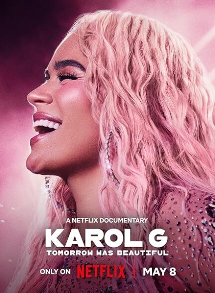 دانلود مستند Karol G: Tomorrow Was Beautiful 2025 کارول جی: فردا زیبا بود