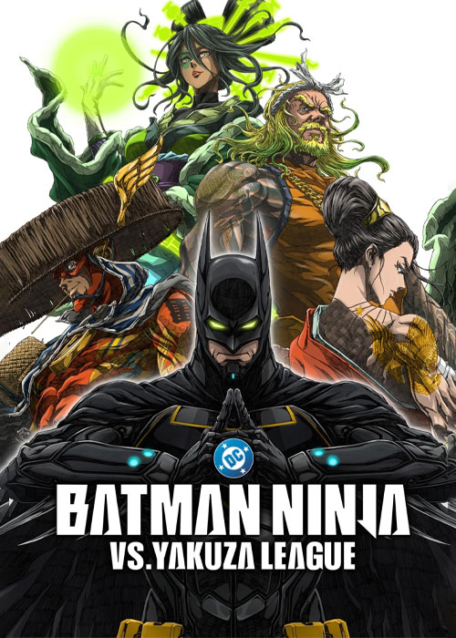 دانلود انیمه Batman Ninja vs Yakuza League 2025 نینجا بتمن در برابر دار و دسته یاکوزا