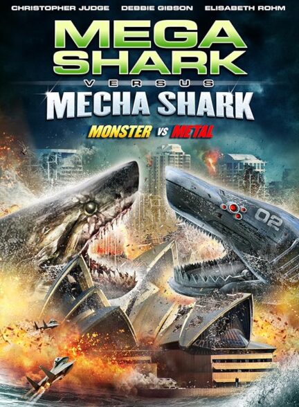 دانلود فیلم Mega Shark vs. Mecha Shark 2014 کوسه غول آسا علیه کوسه فولادین