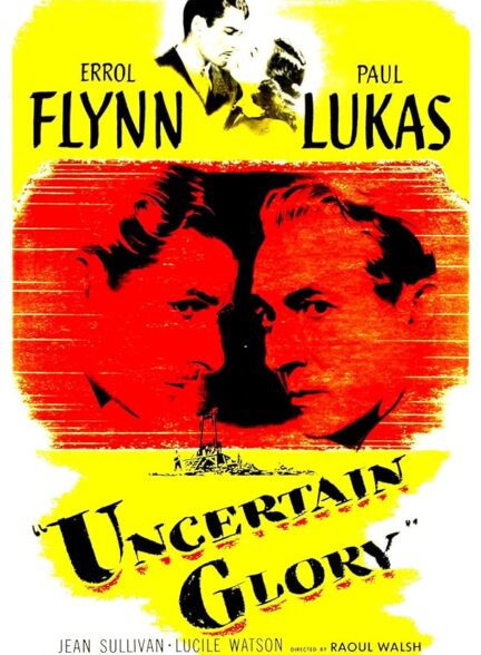 دانلود فیلم Uncertain Glory 1944 شکوه نامعلوم