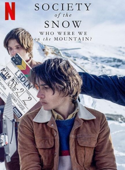 دانلود مستند Society of the Snow: Who Were We on the Mountain? 2024 انجمن برف: ما در کوه چه کسی بودیم؟