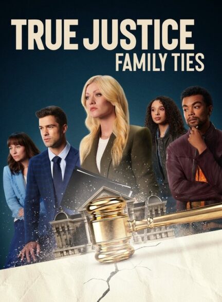 دانلود فیلم True Justice: Family Ties 2024 عدالت واقعی: روابط خانوادگی