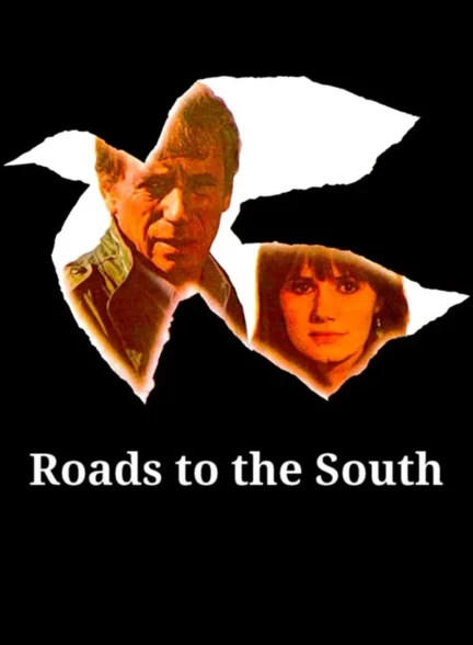 دانلود فیلم Roads to the South 1978 جاده‌های جنوب