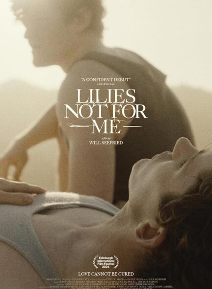 دانلود فیلم Lilies Not for Me 2024 نیلوفرها برای من نیستند