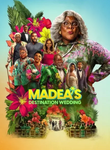 دانلود فیلم Madea’s Destination Wedding 2025 مقصد عروسی مادیا